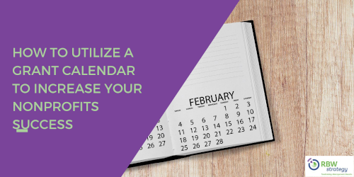 How to Utilize a Grant Calendar to Increase Your Nonprofits Success
